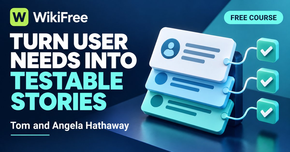 Free Agile Business Analysis Course: Develop User Stories and Testable Requirements — Tom and Angela Hathaway. WikiFree selection on Udemy.