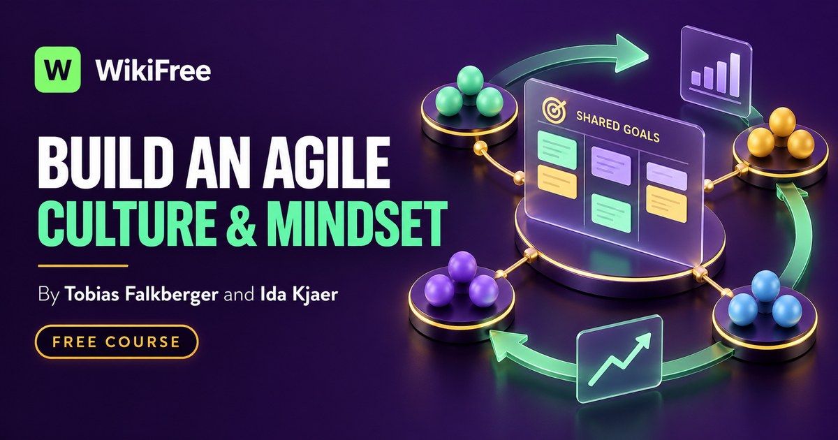 Free Agile Culture Course: Trust, Leadership and Continuous Improvement — Tobias Falkberger ⎮ Ida Kjaer. WikiFree selection.