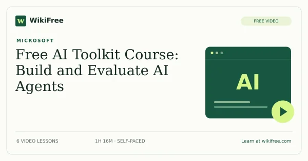Free AI Toolkit Course: Build and Evaluate AI Agents. Original WikiFree artwork in WikiFree green and cream.