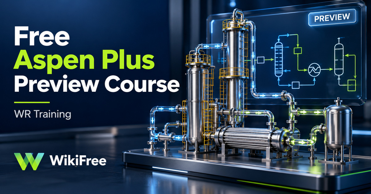 Free Aspen Plus Preview Course: Steady-State Simulation Overview — WR Training. WikiFree selection.