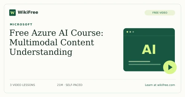 Free Azure AI Course: Multimodal Content Understanding. Original WikiFree artwork in WikiFree green and cream.