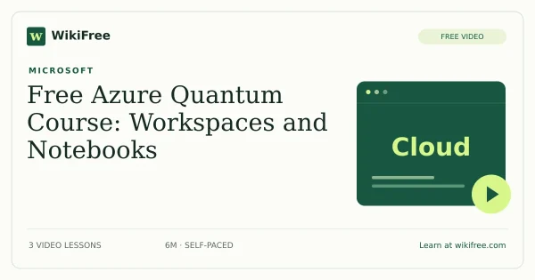 Free Azure Quantum Course: Workspaces and Notebooks. Original WikiFree artwork in WikiFree green and cream.