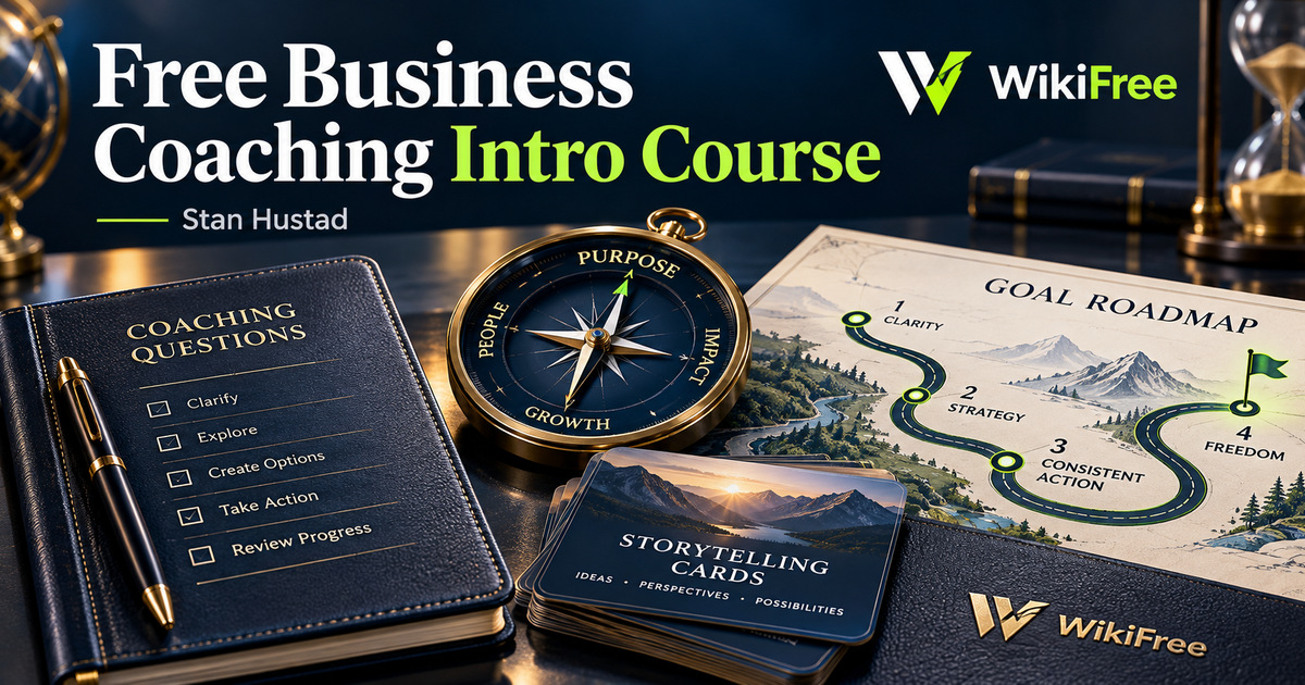 Free Business Coaching Intro Course: Questions, Stories and Purpose — Stan Hustad. WikiFree selection.