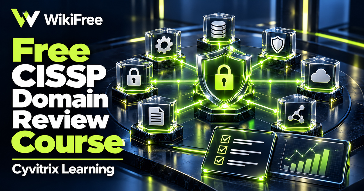 Free CISSP Domain Review Course: Managerial Security and Exam Analysis — Cyvitrix Learning | CISSP, CISM, CISA, ITIL, PMP & GRC Courses. WikiFree selection.
