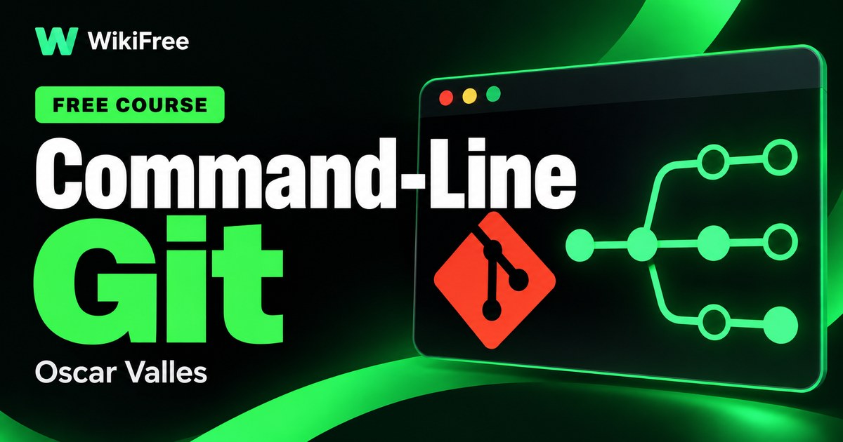 Free Command-Line Git Course: Commits, Branches and Collaboration — Oscar Valles. WikiFree selection.