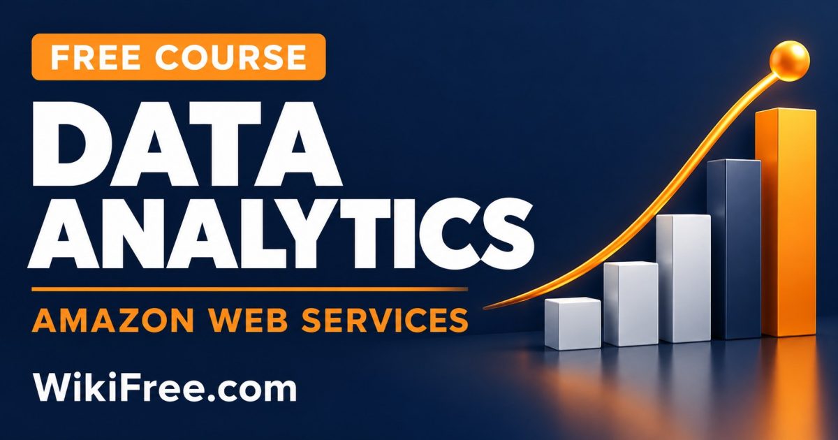Free Data Analytics Fundamentals Course: Lakes and Warehouses — AWS; clear course cover by WikiFree.