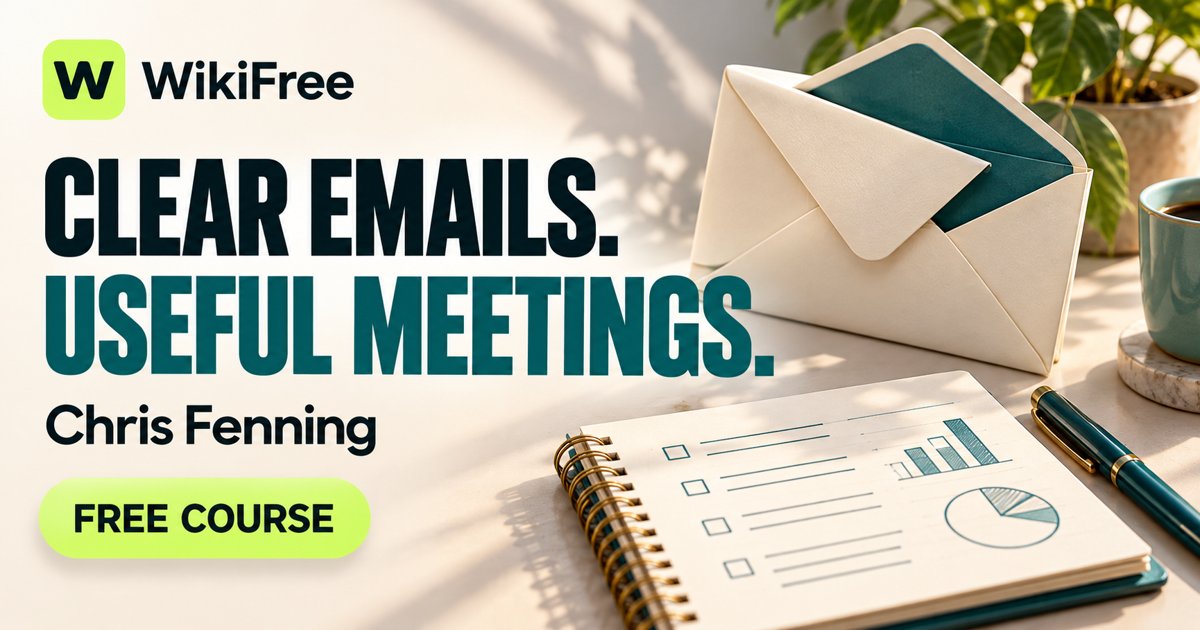 Free Email and Meeting Skills Course: Make Messages and Actions Clear — Chris Fenning. WikiFree selection on Udemy.