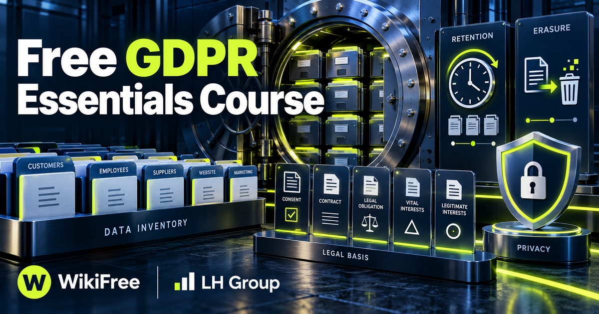 Free GDPR Essentials Course: Data Audits, Legal Bases and Erasure — LH Group. WikiFree selection.