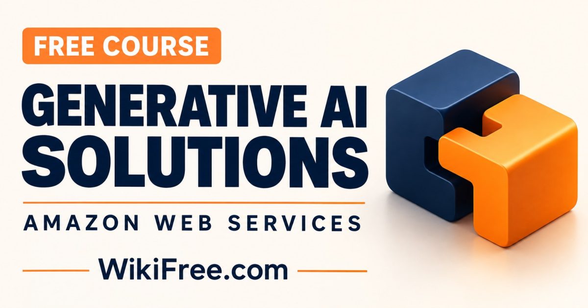 Free Generative AI Solutions Course: Models, RAG and Evaluation — AWS; clear course cover by WikiFree.