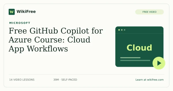 Free GitHub Copilot for Azure Course: Cloud App Workflows. Original WikiFree artwork in WikiFree green and cream.