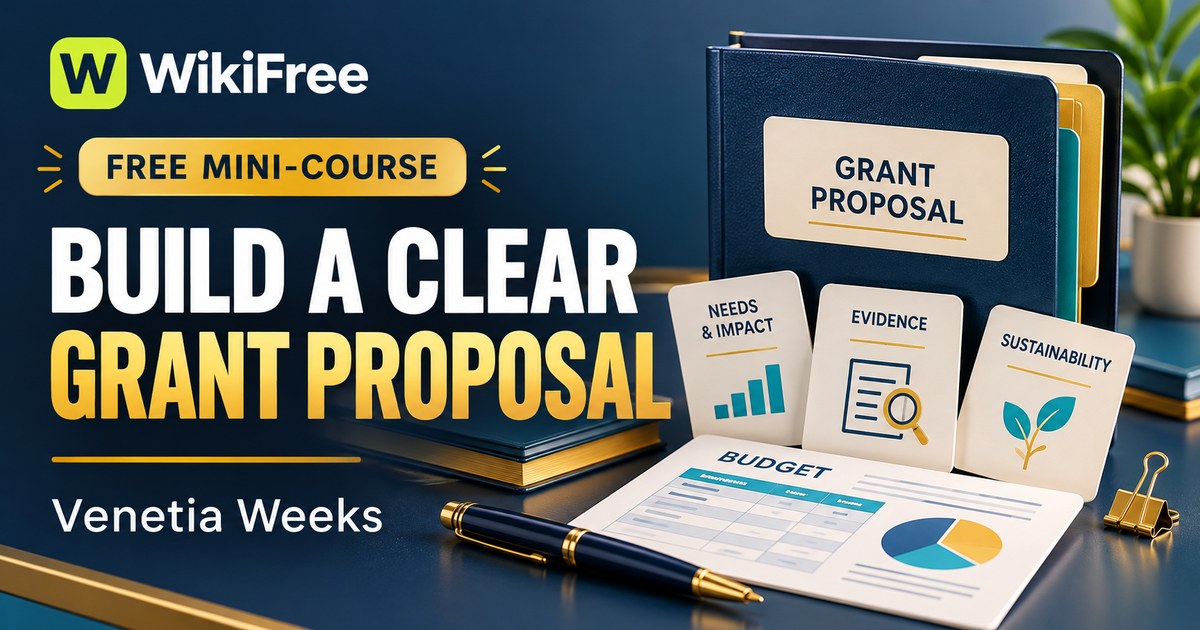 Free Grant Writing Mini-Course: Proposal Foundations and Project Needs — Venetia Weeks. WikiFree selection.