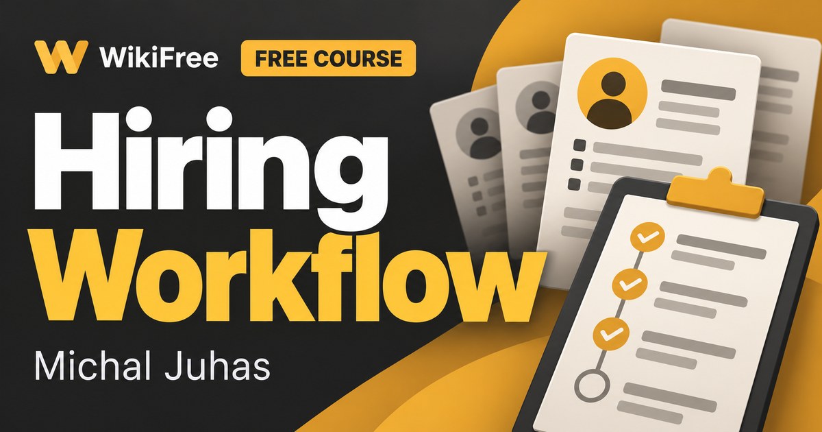 Free Hiring Workflow Course: Screening, Interviews and Candidate Follow-Up — Michal Juhas. WikiFree selection.