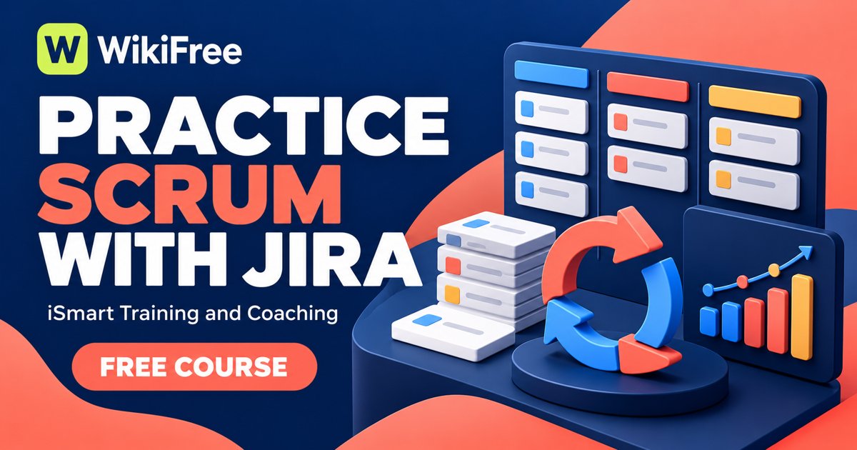 Free Jira and Scrum Course: Practice Backlogs, Sprints and Reports — iSmart Training and Coaching. WikiFree selection on Udemy.