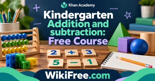 Kindergarten Addition and subtraction: Free Course — original WikiFree subject artwork for Khan Academy.