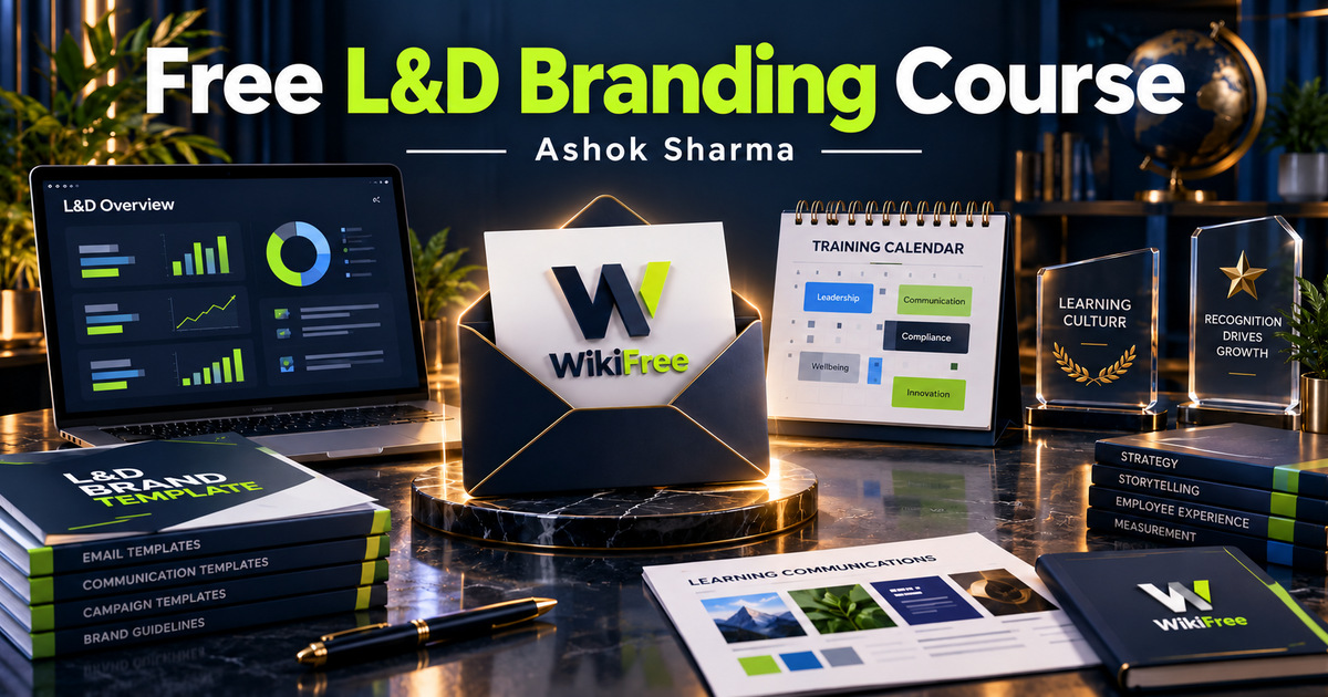 Free L&D Branding Course: Learning Calendars, Communication and Recognition — Ashok Sharma. WikiFree selection.