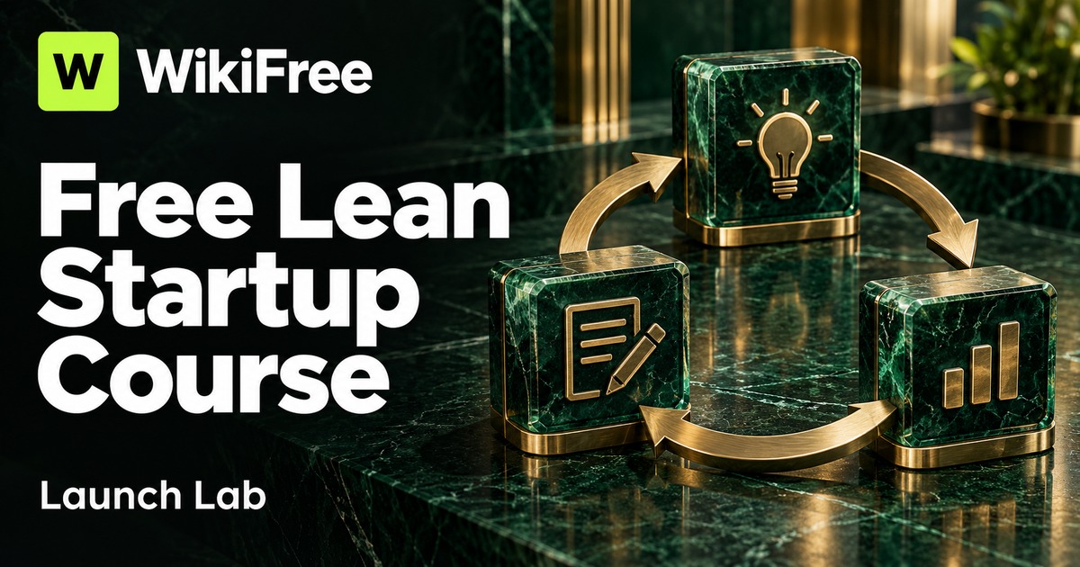 Free Lean Startup Course: Customer Needs, MVPs and Learning from Experiments — Launch Lab. WikiFree selection.
