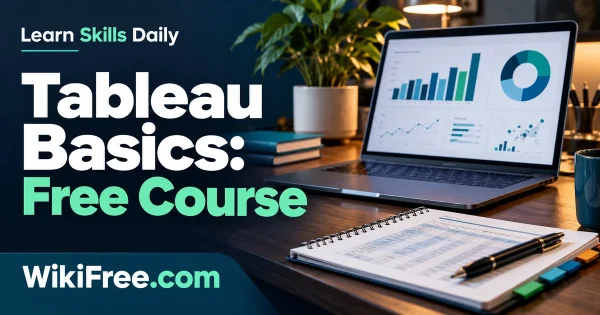 Tableau Basics: Free Course — original WikiFree artwork depicting the course subject; Learn Skills Daily.