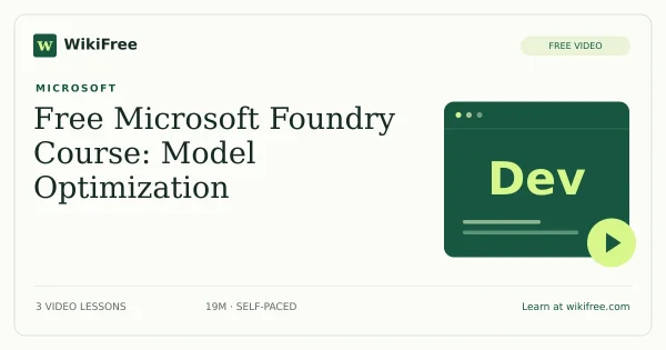 Free Microsoft Foundry Course: Model Optimization. Original WikiFree artwork in WikiFree green and cream.
