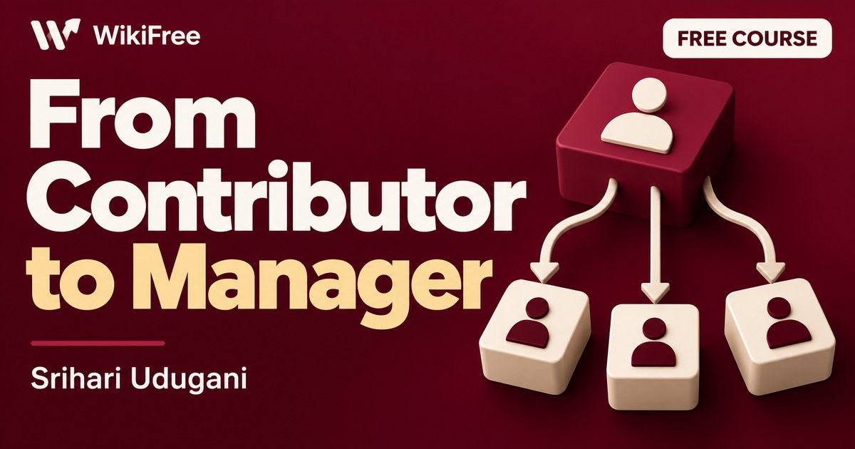 Free New Manager Course: Delegation, One-to-Ones and Team Development — Srihari Udugani. WikiFree selection.