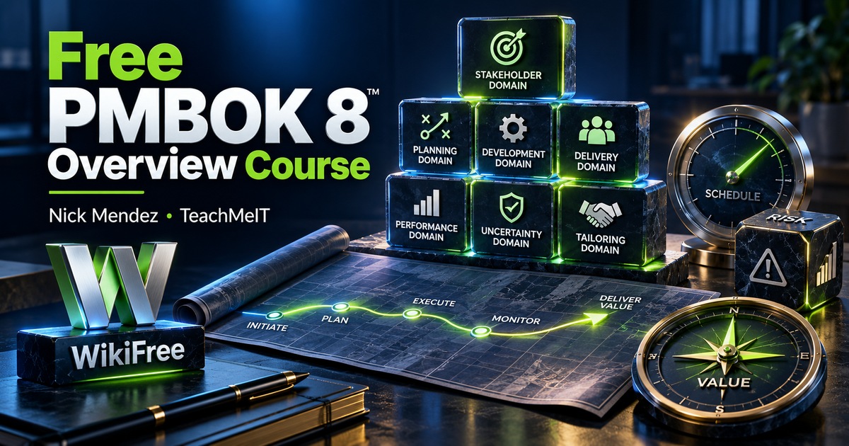 Free PMBOK 8 Overview Course: Domains, Value and PMP Changes — Nick Mendez; TeachMeIT | Training & Certification Prep. WikiFree selection.