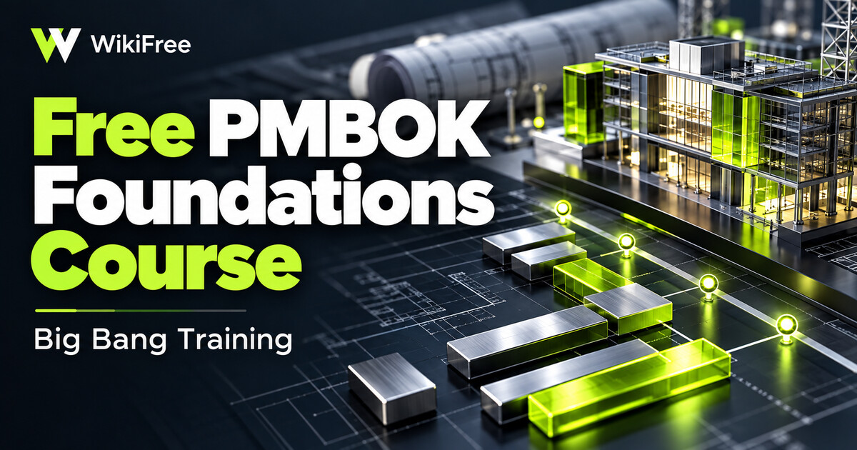 Free PMBOK Project Management Course: Terms, Framework and Lifecycle — Big Bang Training. WikiFree selection.