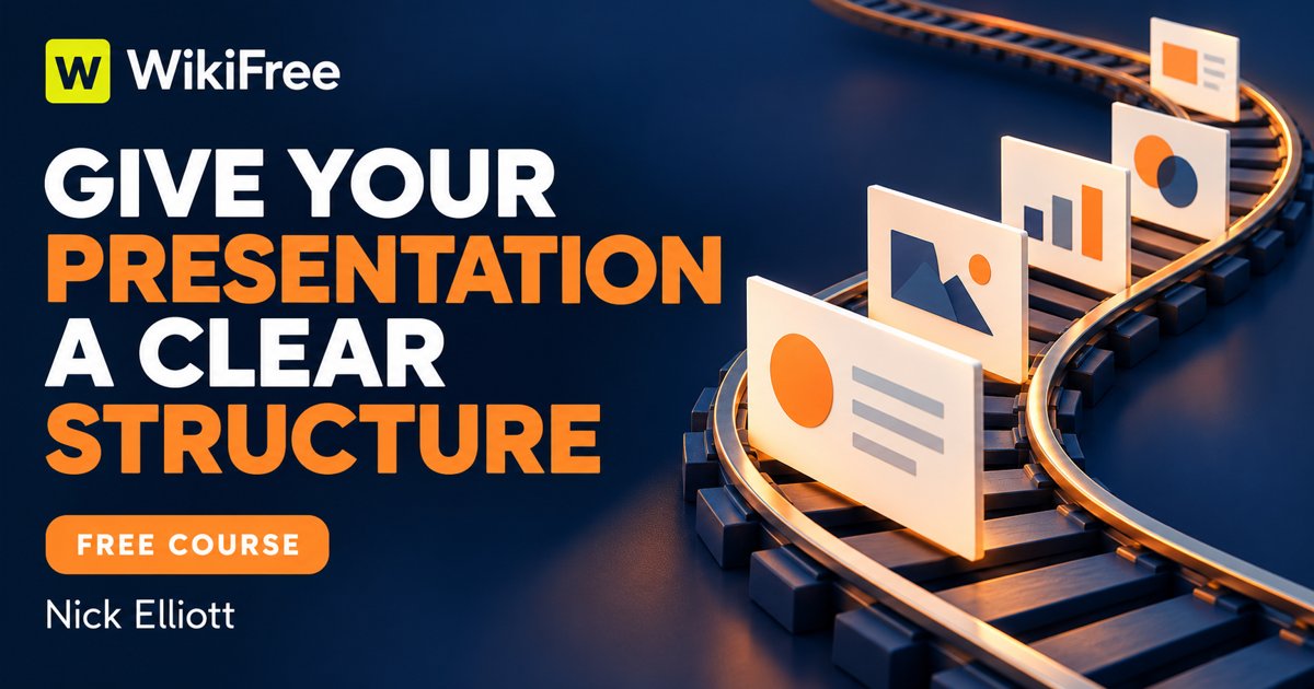 Free Presentation Structure Course: Organize a Clear, Engaging Talk — Nick Elliott. WikiFree selection on Udemy.