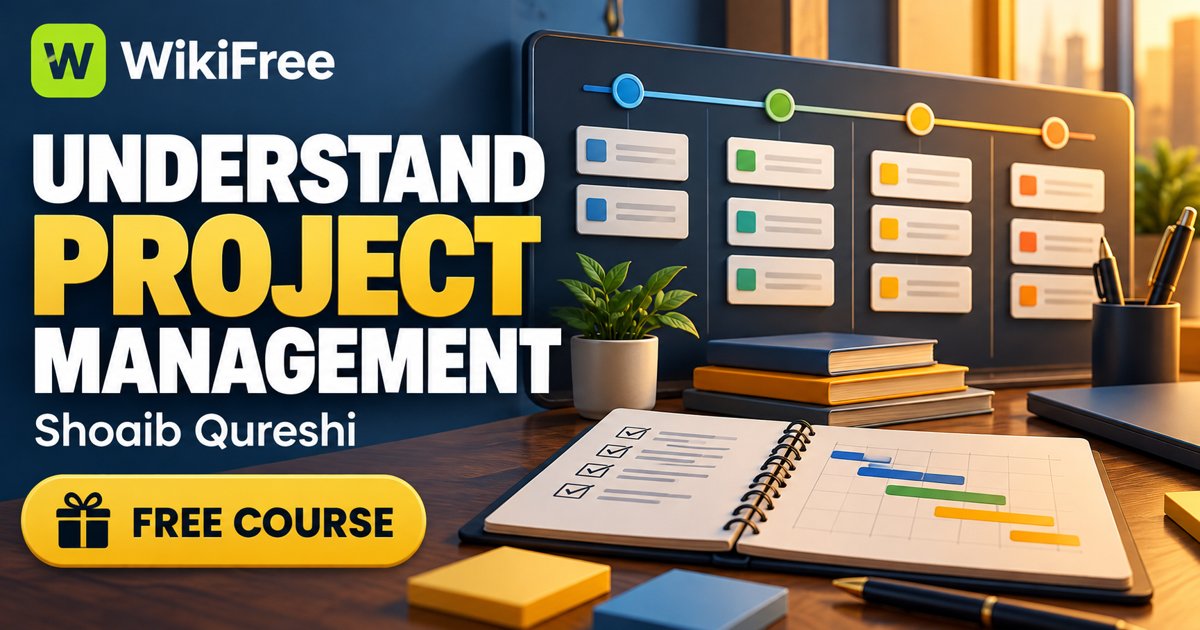 Free Project Management Course: Understand Projects, Processes and Stakeholders — Shoaib Qureshi. WikiFree selection on Udemy.