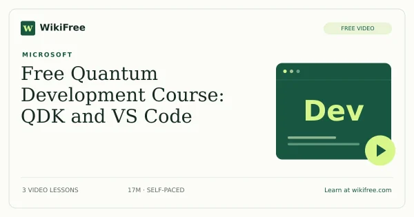 Free Quantum Development Course: QDK and VS Code. Original WikiFree artwork in WikiFree green and cream.