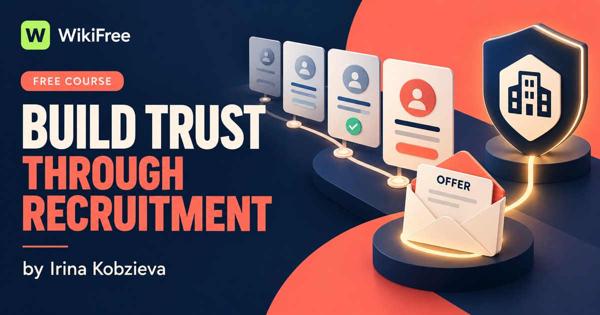 Free Recruitment Branding Mini-Course: Candidate Experience and Trust — Irina Kobzieva. WikiFree selection.