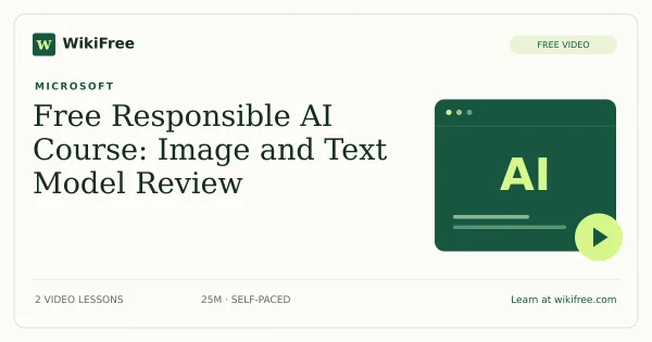 Free Responsible AI Course: Image and Text Model Review. Original WikiFree artwork in WikiFree green and cream.