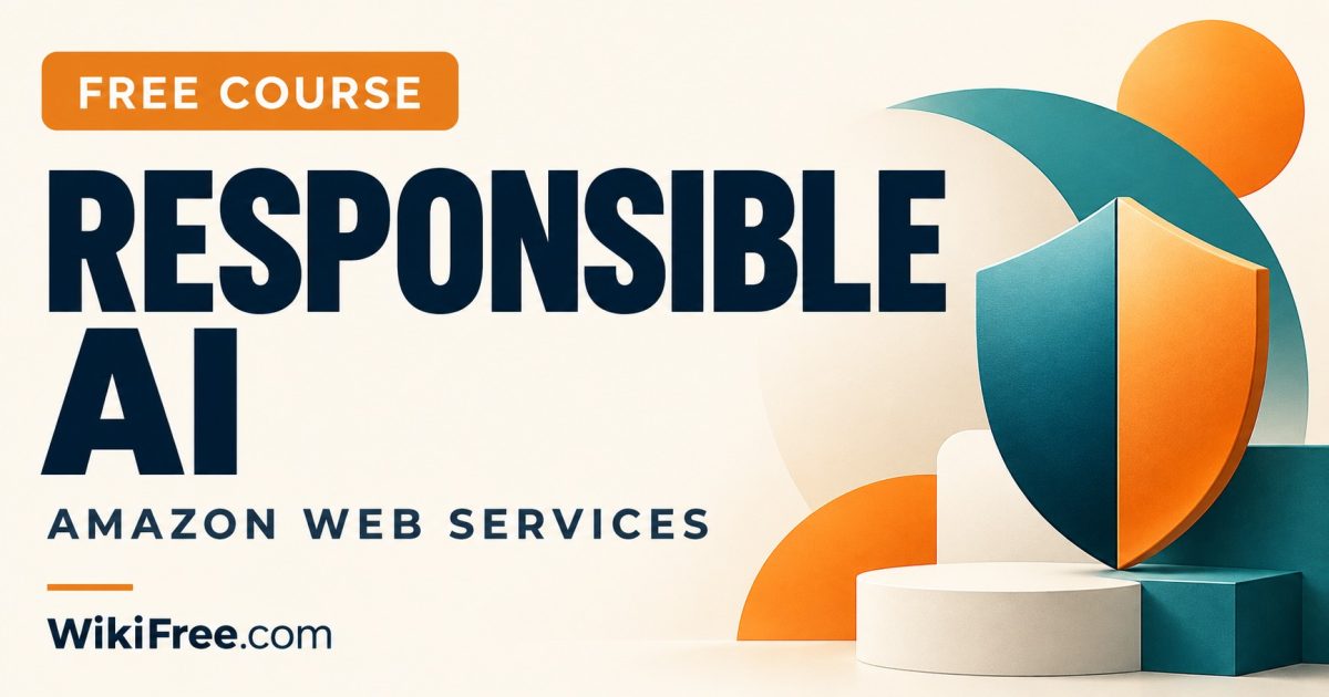 Free Responsible AI course by Amazon Web Services, with a large navy title and geometric shield.