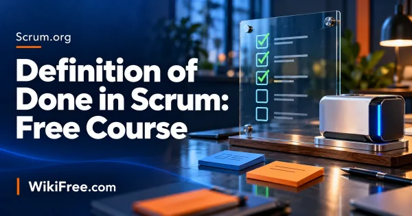 Definition of Done in Scrum: Free Course — original WikiFree course artwork showing a quality checklist and a completed product in navy, blue and orange.