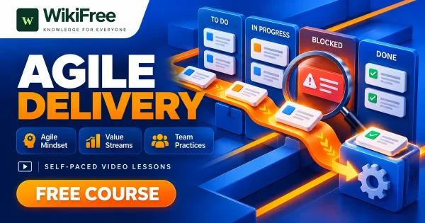 Free Simplilearn Course: Agile Delivery, Value Streams and Team Practices. Original WikiFree artwork with the WikiFree logo, blue and orange colors, three course skills and FREE COURSE, illustrating the specific course topic.