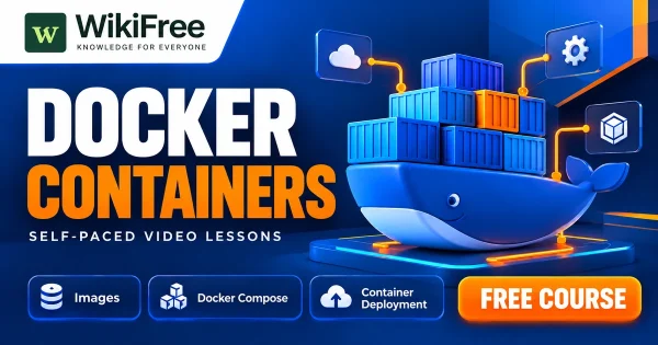Free Simplilearn Course: Docker Containers, Compose and Deployment. Original WikiFree artwork with the WikiFree logo, blue and orange colors, three course skills and FREE COURSE, illustrating the specific course topic.