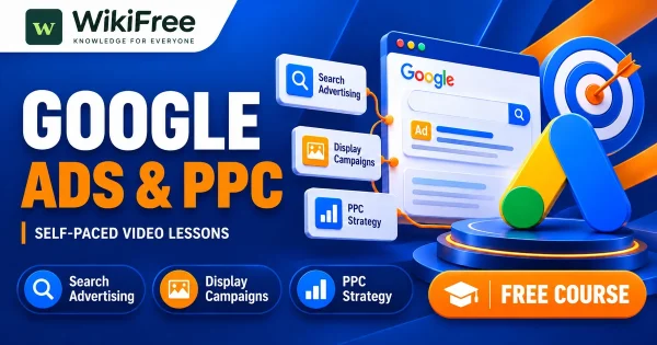 Free Simplilearn Course: Google Ads and PPC Advertising Fundamentals. Original WikiFree artwork with the WikiFree logo, blue and orange colors, three course skills and FREE COURSE, illustrating the specific course topic.