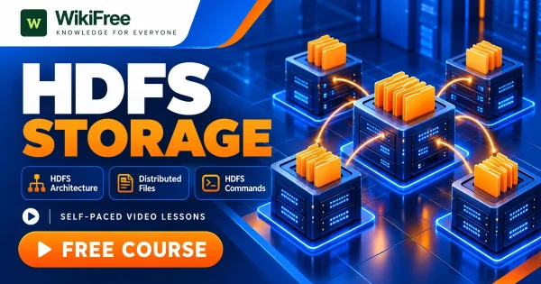 Free Simplilearn Course: HDFS Architecture and Distributed Storage. Original WikiFree artwork with the WikiFree logo, blue and orange colors, three course skills and FREE COURSE, illustrating the specific course topic.