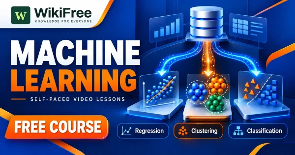 Free Simplilearn Course: Machine Learning Fundamentals and Algorithms. Original WikiFree artwork with the WikiFree logo, blue and orange colors, three course skills and FREE COURSE, illustrating the specific course topic.