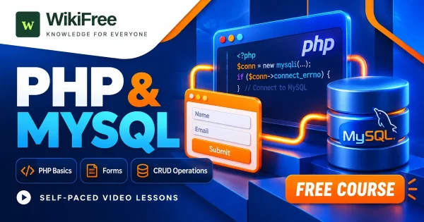 Free Simplilearn Course: PHP, MySQL and Web Application Basics. Original WikiFree artwork with the WikiFree logo, blue and orange colors, three course skills and FREE COURSE, illustrating the specific course topic.