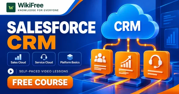 Free Simplilearn Course: Salesforce CRM and Platform Fundamentals. Original WikiFree artwork with the WikiFree logo, blue and orange colors, three course skills and FREE COURSE, illustrating the specific course topic.