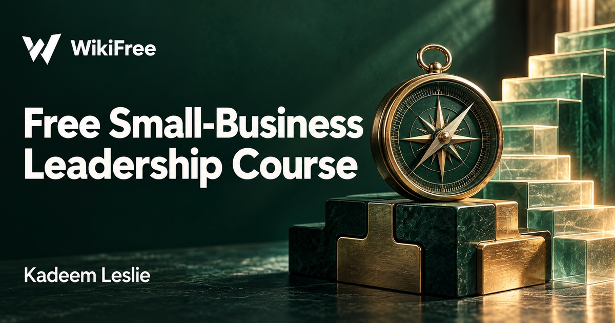 Free Small-Business Leadership Course: Values, Systems and Team Development — Kadeem Leslie. WikiFree selection.