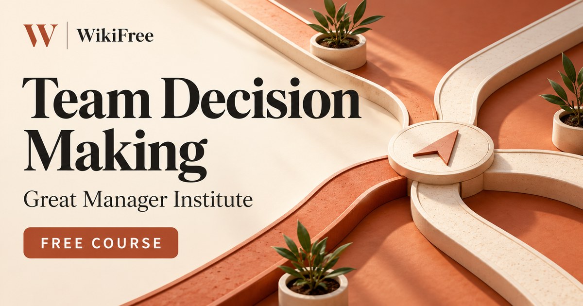 Free Team Decision-Making Course: Employee Involvement and Action Plans — Great Manager Institute. WikiFree selection.