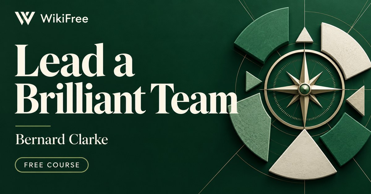 Free Team Leadership Course: Purpose, Psychological Safety and Team Roles — Bernard Clarke. WikiFree selection.