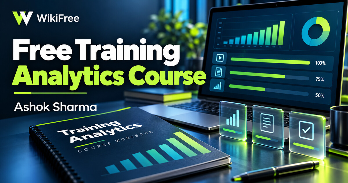 Free Training Analytics Course: Engagement, Progress and Effectiveness — Ashok Sharma. WikiFree selection.
