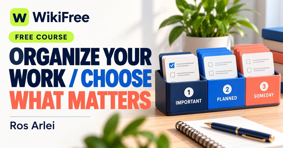 Free Work Organization Course: Categorize and Prioritize Tasks — Ros Arlei. WikiFree selection on Udemy.
