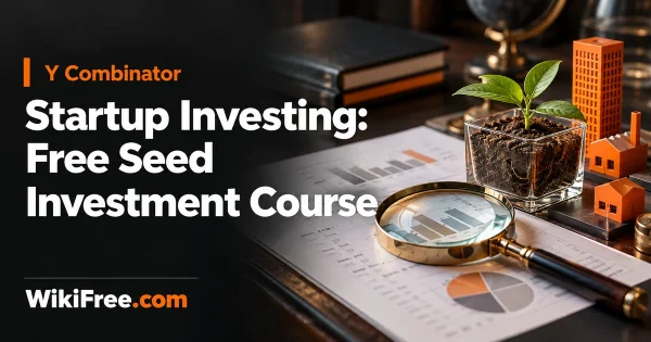 Startup Investing: Free Seed Investment Course — original Y Combinator course artwork with a realistic startup business scene in orange and charcoal.