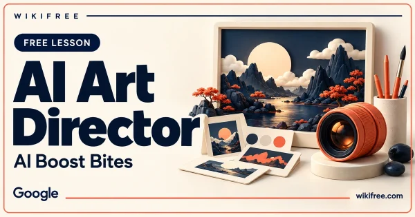 WikiFree AI Art Director lesson cover with a framed miniature landscape, reference cards, pencils and a camera-lens sculpture.