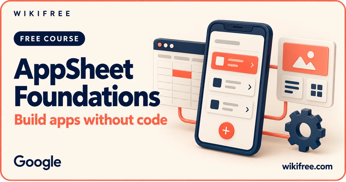 AppSheet Foundations course cover with an illustrative app screen, spreadsheet grid and view-layout card.