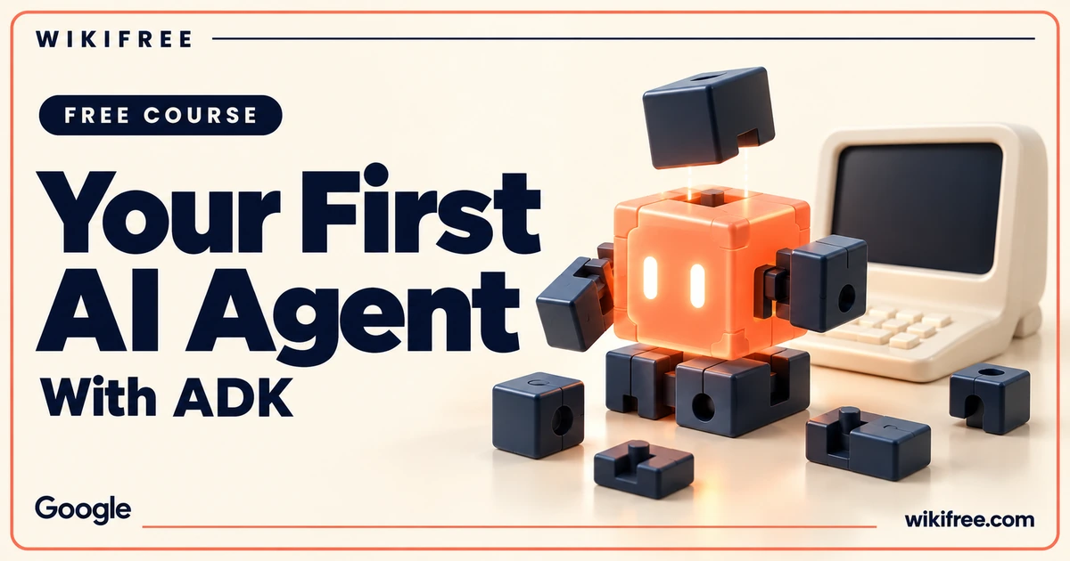 WikiFree Your First AI Agent with ADK course cover with a modular coral agent cube, navy building blocks and blank computer screen.