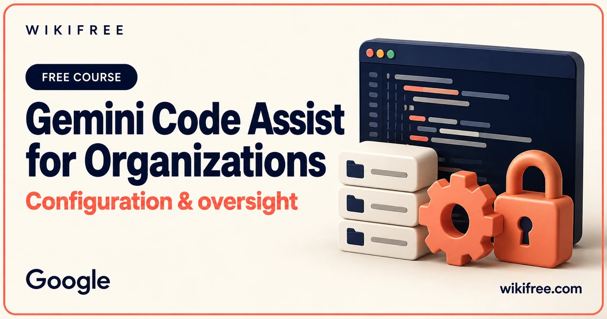 Gemini Code Assist for Organizations course cover with an illustrative code console, repository blocks and configuration controls.