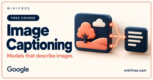 WikiFree Image Captioning course cover showing a stylized image panel connected to a text-output panel.